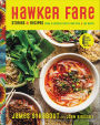 Hawker Fare: Stories & Recipes from a Refugee Chef's Isan Thai & Lao Roots