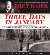 Title: Three Days in January: Dwight Eisenhower's Final Mission, Author: Bret Baier