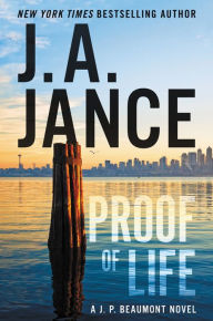 Title: Proof of Life (J. P. Beaumont Series #23), Author: J. A. Jance