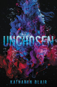 Title: Unchosen, Author: Katharyn Blair