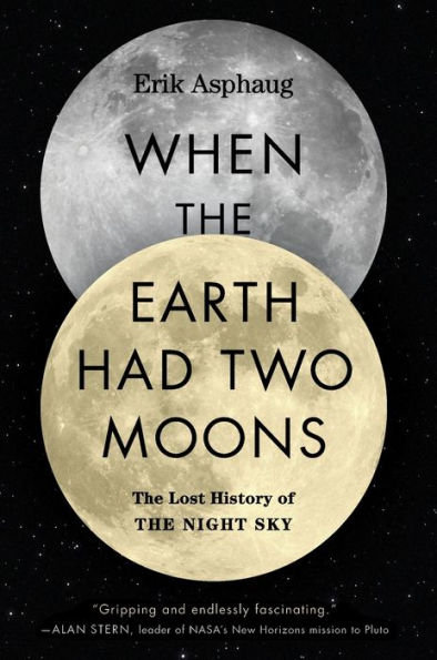 When the Earth Had Two Moons: The Lost History of the Night Sky