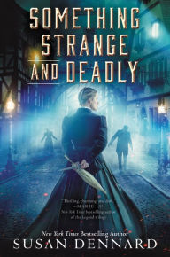 Title: Something Strange and Deadly, Author: Susan Dennard