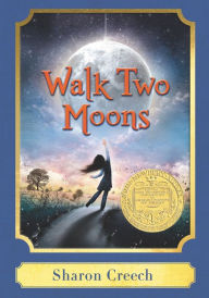 Title: Walk Two Moons: A Harper Classic, Author: Sharon Creech