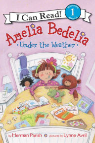 Title: Amelia Bedelia Under the Weather, Author: Herman Parish