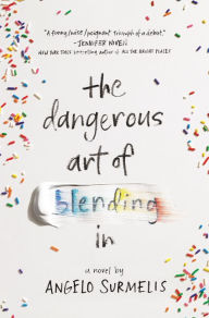 Title: The Dangerous Art of Blending In, Author: Angelo Surmelis