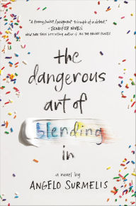 Title: The Dangerous Art of Blending In, Author: Angelo Surmelis