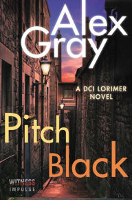 Title: Pitch Black: A DCI Lorimer Novel, Author: Alex Gray