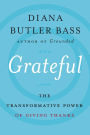 Grateful: The Transformative Power of Giving Thanks