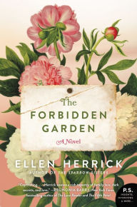 Title: The Forbidden Garden: A Novel, Author: Ellen Herrick