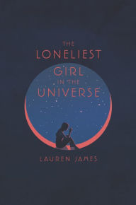 Title: The Loneliest Girl in the Universe, Author: Lauren James