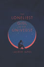 The Loneliest Girl in the Universe