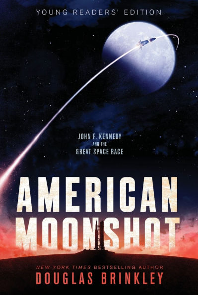 American Moonshot Young Readers' Edition: John F. Kennedy and the Great Space Race