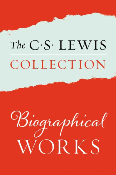 The C. S. Lewis Collection: Biographical Works: The Eight Titles Include: Surprised by Joy; A Grief Observed; All My Road Before Me; Letters to an American Lady; Letters of C. S. Lewis; and The Collected Letters of C. S. Lewis Volumes I, II, and III