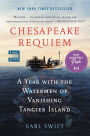 Chesapeake Requiem: A Year with the Watermen of Vanishing Tangier Island