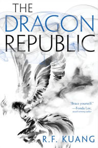 Title: The Dragon Republic (Poppy War Series #2), Author: R. F. Kuang