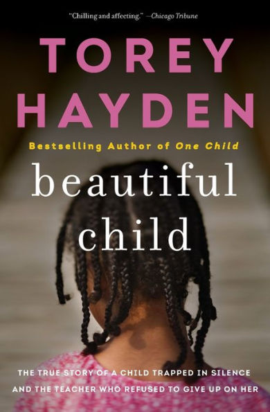 Beautiful Child: The True Story of a Child Trapped in Silence and the Teacher Who Refused to Give Up on Her