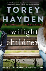 Title: Twilight Children: Three Voices No One Heard Until Someone Listened, Author: Torey Hayden