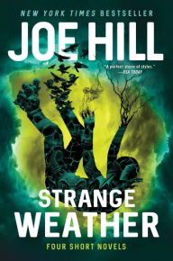 Title: Strange Weather: Four Short Novels, Author: Joe Hill