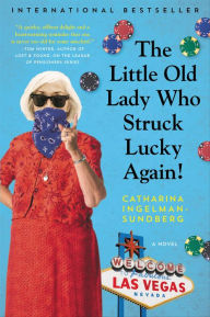 Ebook mobi free download The Little Old Lady Who Struck Lucky Again!: A Novel 9780062663719