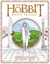 Title: The Hobbit Movie Trilogy: Heroes and Villains Coloring Book, Author: Warner Brothers Studio