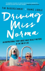 Title: Driving Miss Norma: An Inspirational Story About What Really Matters at the End of Life, Author: ChicagoCritic.com Tom Williams