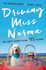 Driving Miss Norma: One Family's Journey Saying 