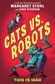 Title: Cats vs. Robots #1: This Is War, Author: Margaret Stohl