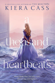 Title: A Thousand Heartbeats, Author: Kiera Cass