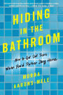 Hiding in the Bathroom: How to Get Out There When You'd Rather Stay Home