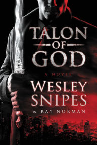 English book pdf free download Talon of God 9780062668189 by Wesley Snipes, Ray Norman English version