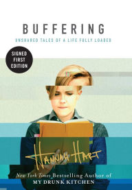 Title: Buffering: Unshared Tales of a Life Fully Loaded (Signed Book), Author: Hannah Hart