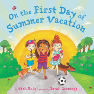 Title: On the First Day of Summer Vacation, Author: Tish Rabe