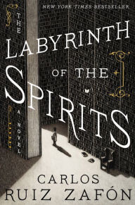 Downloads books online The Labyrinth of the Spirits: A Novel CHM MOBI iBook 9780062668691