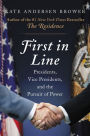 First in Line: Presidents, Vice Presidents, and the Pursuit of Power