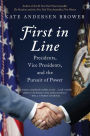 First in Line: Presidents, Vice Presidents, and the Pursuit of Power