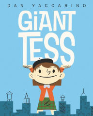 Title: Giant Tess, Author: Dan Yaccarino