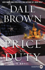 Title: Price of Duty: A Novel, Author: Dale Brown