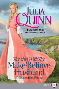 Title: The Girl with the Make-Believe Husband (Rokesby Series: The Bridgerton Prequels #2), Author: Julia Quinn