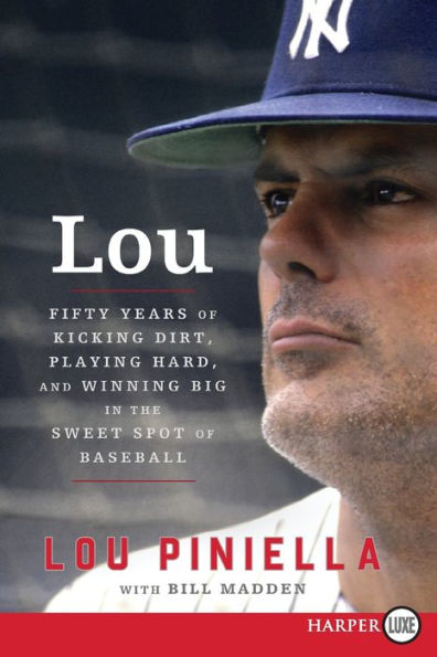 Lou: Fifty Years of Kicking Dirt, Playing Hard, and Winning Big in the Sweet Spot of Baseball