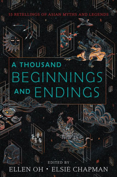 A Thousand Beginnings and Endings: 15 Retellings of Asian Myths and Legends