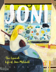 Downloading books free online Joni: The Lyrical Life of Joni Mitchell by Selina Alko
