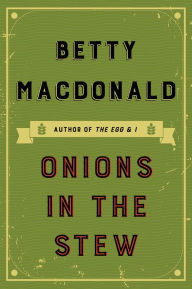 Title: Onions in the Stew, Author: Betty MacDonald