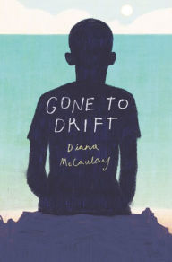 Title: Gone to Drift, Author: Diana McCaulay