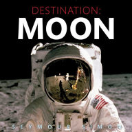 Title: Destination: Moon, Author: Seymour Simon