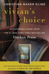 Title: Vivian's Choice: An Expanded Scene from Orphan Train: With an Excerpt from A Piece of the World, Author: Christina Baker Kline