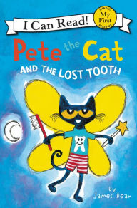 Title: Pete the Cat and the Lost Tooth, Author: James Dean