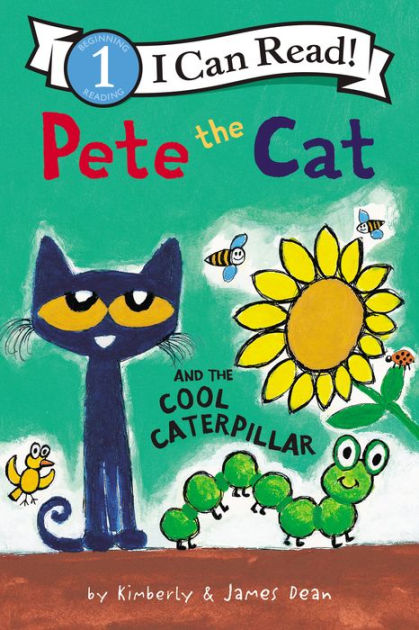 Pete the Cat and the Cool Caterpillar by James Dean, Kimberly Dean ...