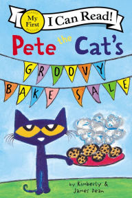 Title: Pete the Cat's Groovy Bake Sale, Author: James Dean