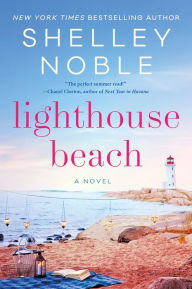 Title: Lighthouse Beach: A Novel, Author: Shelley Noble