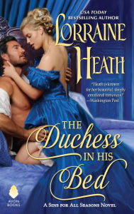 Title: The Duchess in His Bed: A Sins for All Seasons Novel, Author: Lorraine Heath